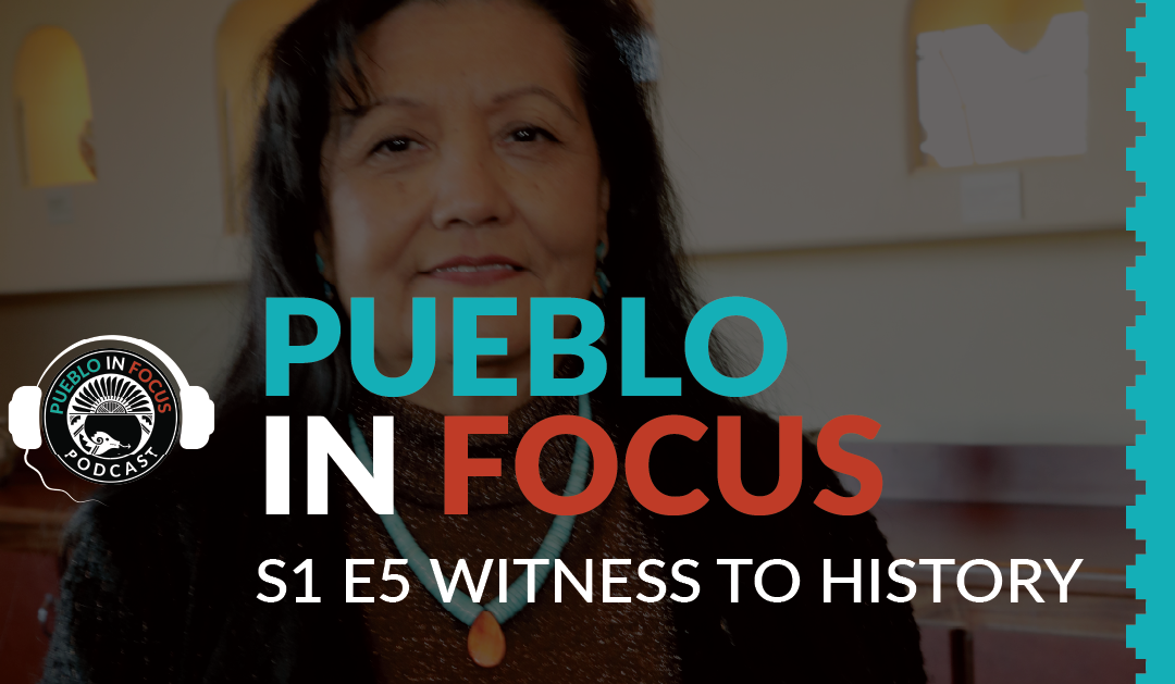 Pueblo In Focus: S1 Ep. 5 Witness to History