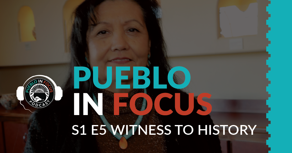 Pueblo In Focus: S1 Ep. 5 Witness to History